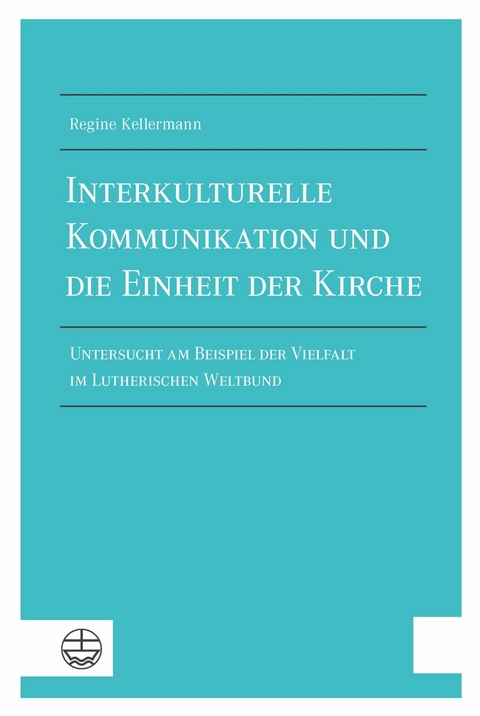 Interkulturelle Kommunikation und die Einheit der Kirche - Regine Kellermann