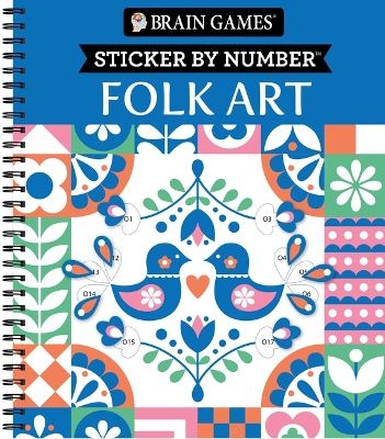 Brain Games - Sticker by Number: Folk Art (28 Images to Sticker) -  Publications International Ltd,  New Seasons,  Brain Games