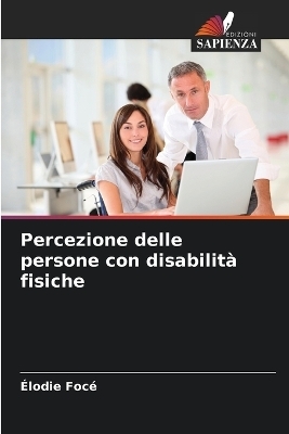 Percezione delle persone con disabilità fisiche - Élodie Focé