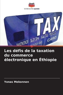 Les d&eacute;fis de la taxation du commerce &eacute;lectronique en &Eacute;thiopie - Yonas Mekonnen