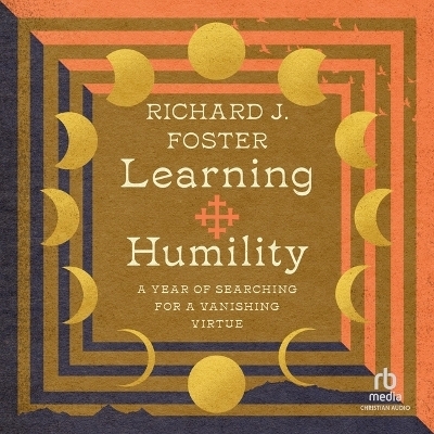 Learning Humility - Richard J Foster