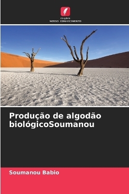 Produ&ccedil;&atilde;o de algod&atilde;o biol&oacute;gicoSoumanou - Soumanou Babio