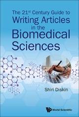 21ST CENTURY GUIDE TO WRITING ARTICLES IN THE BIOMEDICAL SCI - Shiri Diskin