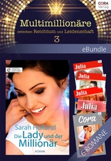 Multimillionäre - zwischen Reichtum und Leidenschaft 3 - Abby Green, Jacqueline Baird, Sarah Holland, Carole Mortimer, Emma Darcy, Helen Brooks