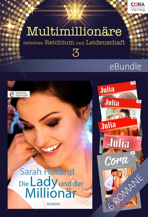 Multimillionäre - zwischen Reichtum und Leidenschaft 3 - Abby Green, Jacqueline Baird, Sarah Holland, Carole Mortimer, Emma Darcy, Helen Brooks