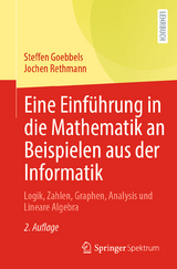 Eine Einführung in die Mathematik an Beispielen aus der Informatik - Steffen Goebbels, Jochen Rethmann