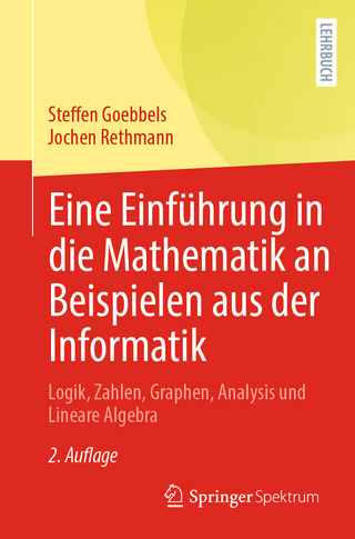 Eine Einführung in die Mathematik an Beispielen aus der Informatik