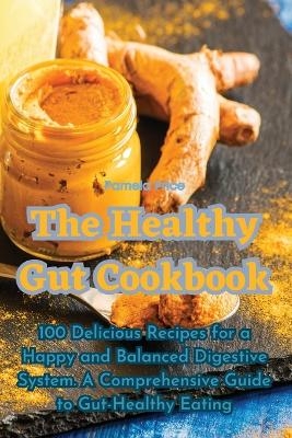 The Healthy Gut Cookbook -  Pamela Price