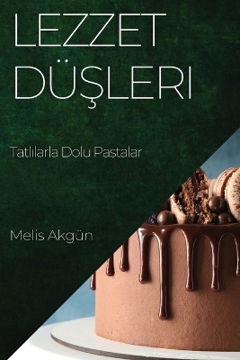 Lezzet Düşleri - Melis Akgün