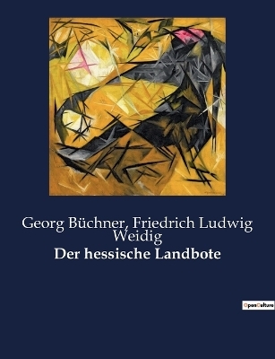 Der hessische Landbote - Georg Büchner, Friedrich Ludwig Weidig