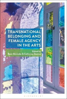 Transnational Belonging and Female Agency in the Arts - 