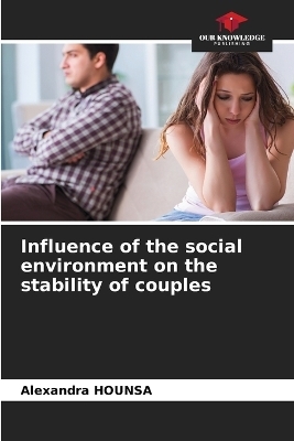 Influence of the social environment on the stability of couples - Alexandra HOUNSA