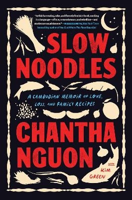 Slow Noodles - Chantha Nguon