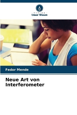 Neue Art von Interferometer - Fedor Mende