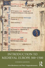 Introduction to Medieval Europe 300–1500 - Blockmans, Wim; Hoppenbrouwers, Peter