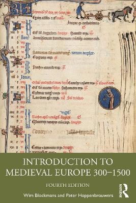 Introduction to Medieval Europe 300&ndash;1500 - Wim Blockmans, Peter Hoppenbrouwers