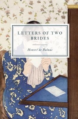 Letters of Two Brides - Honor&eacute; de Balzac