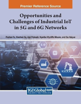 Opportunities and Challenges of Industrial IoT in 5G and 6G Networks - 