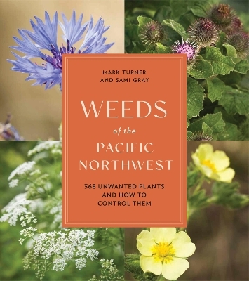 Weeds of the Pacific Northwest - Mark Turner, Sami Gray