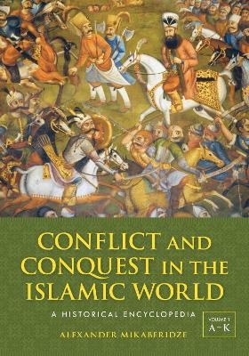 Conflict and Conquest in the Islamic World - 