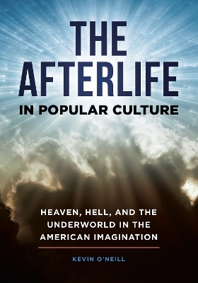 The Afterlife in Popular Culture - Kevin O'Neill