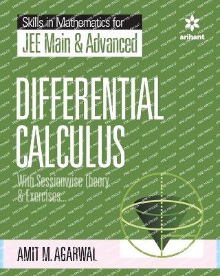 Skills in Mathematics - Differential Calculus for Jee Main and Advanced - Amit M Agarwal