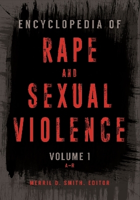 Encyclopedia of Rape and Sexual Violence - 