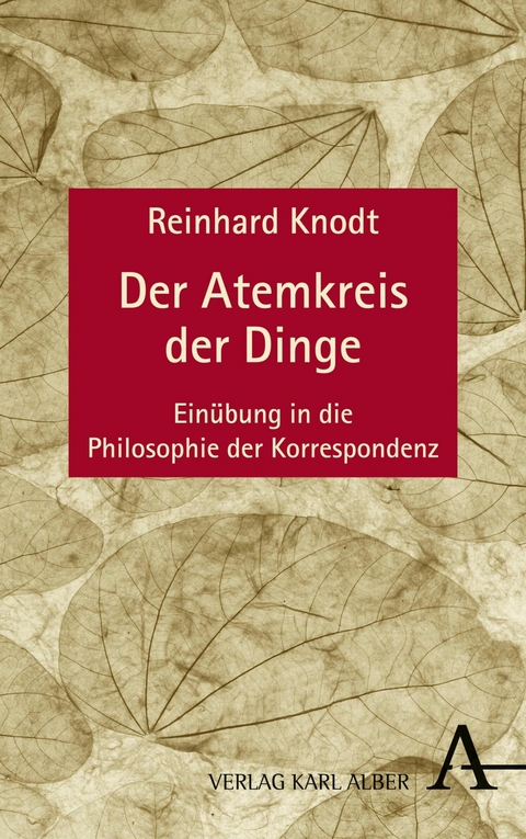 Der Atemkreis der Dinge - Reinhard Knodt
