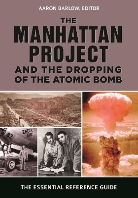The Manhattan Project and the Dropping of the Atomic Bomb