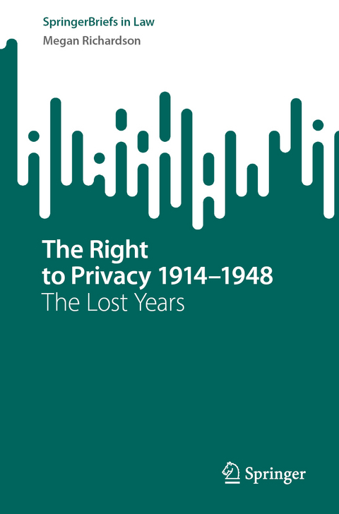 The Right to Privacy 1914&ndash;1948 - Megan Richardson