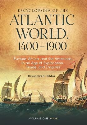 Encyclopedia of the Atlantic World, 1400&ndash;1900 - 