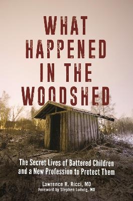 What Happened in the Woodshed - Lawrence R. Ricci M.D.