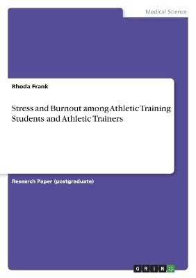 Stress and Burnout among Athletic Training Students and Athletic Trainers - Rhoda Frank