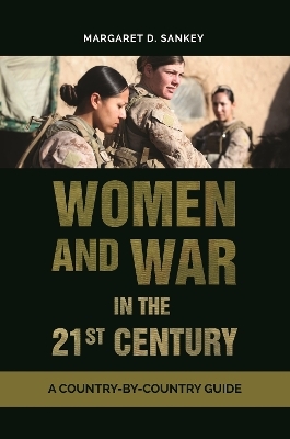 Women and War in the 21st Century - Margaret D. Sankey