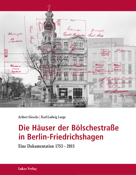 Die Häuser der Bölschestraße in Berlin-Friedrichshagen - Aribert Giesche, Karl-Ludwig Lange