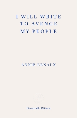 I Will Write To Avenge My People - Annie Ernaux