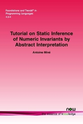 Tutorial on Static Inference of Numeric Invariants by Abstract Interpretation - Antoine Mine