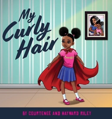 My Curly Hair - Courtenee And Hayward Riley
