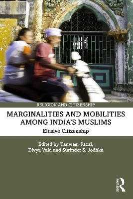 Marginalities and Mobilities among India&rsquo;s Muslims - 