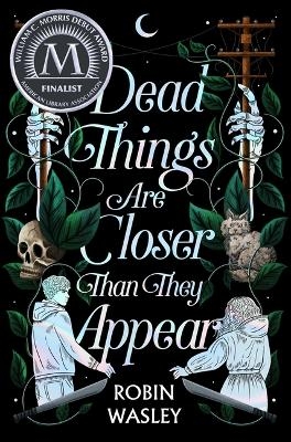 Dead Things Are Closer Than They Appear - Robin Wasley