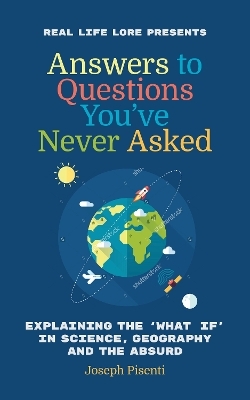 Answers to Questions You've Never Asked - Joseph Pisenti