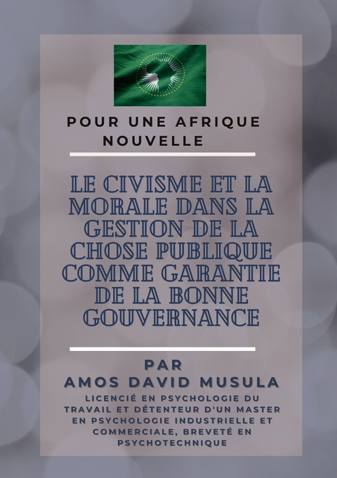Le civisme et la morale dans la gestion de la chose publique comme garantie de la bonne gouvernance - Amos David Musula