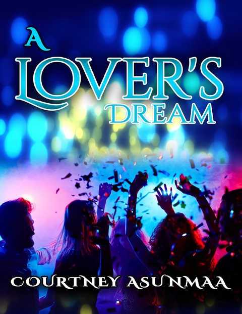 Lover's Dream -  Courtney Asunmaa