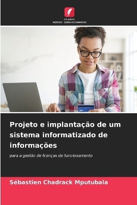 Projeto e implantação de um sistema informatizado de informações - Sébastien Chadrack Mputubala