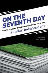 On The Seventh Day: Thirty Years of Great Sports Writing - Greene, John