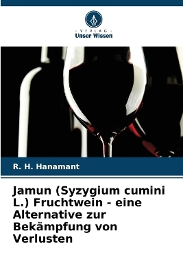 Jamun (Syzygium cumini L.) Fruchtwein - eine Alternative zur Bekämpfung von Verlusten