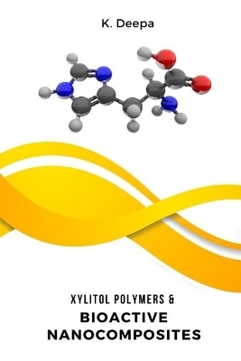 Xylitol Polymers & Bioactive Nanocomposites