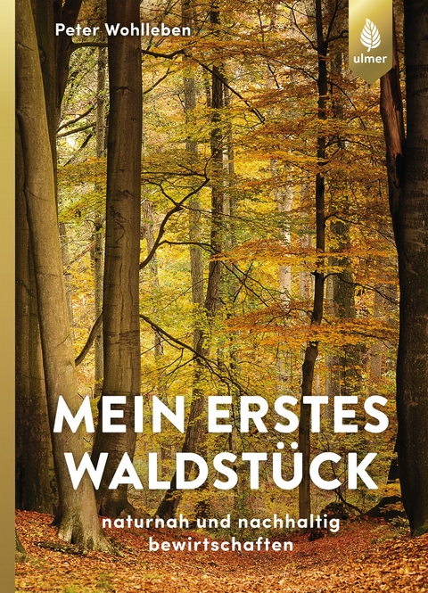 Mein erstes Waldst&uuml;ck - Peter Wohlleben