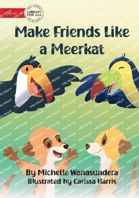 Make Friends Like a Meerkat