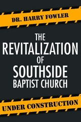 The Revitalization of Southside Baptist Church - Dr. Harry Fowler